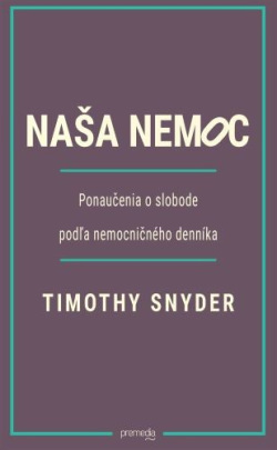 Naša nemoc (1. akosť) (Timothy Snyder)