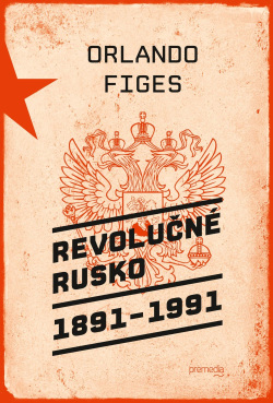 Revolučné Rusko 1891 – 1991 (1. akosť) (Orlando Figes)