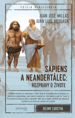 Sapiens a neandertálec: rozpravy o živote (1. akosť) (Juan José Millás, Juan Luis Arsuaga)