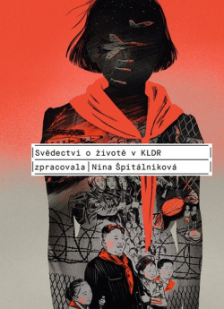 Svědectví o životě v KLDR (1. akosť) (Nina Špitálníková)