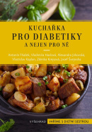 Kuchařka pro diabetiky (Antonín Fňašek, Vladimíra Havlová, Alexandra Jirkovská, MUDr. Zdenka Krejsová, MUDr. Vlastislav Kaplan, Josef Švejnoha)