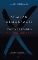 Súmrak demokracie (1. akosť) (Anne Applebaum, Martin M. Šimečka)