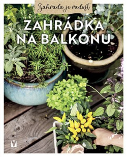 Zahrádka na balkonu (Kolektív)