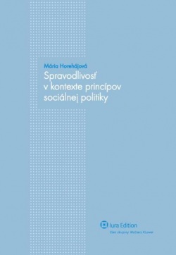 Spravodlivosť v kontexte princípov sociálnej politiky (Mária Horehájová)