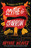 Scythe & Sparrow (The Ruinous Love Trilogy #3) (Brynne Weaver)