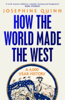 How the World Made the West (Josephine Quinn)