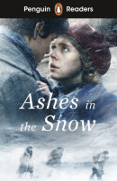 Penguin Readers Level 5: Ashes in the Snow (ELT Graded Reader) (Ruta Sepetys)