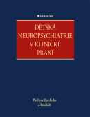 Dětská neuropsychiatrie v klinické praxi (Danhofer Pavlína, kolektiv)