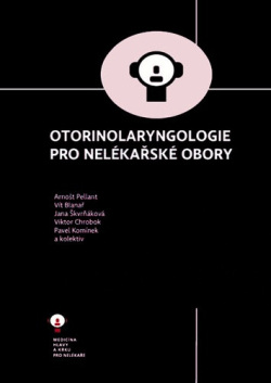 Otorinolaryngologie pro nelékařské obory (Arnošt Pellant; Vít Blanař; Jana Škvrňáková)