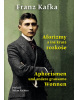 Aforizmy a iné kruté rozkoše / Aphorismen und andere grausame Wonnen (Franz Kafka)