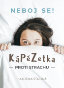 KáPéZetka proti strachu - Neboj se! (Kateřina Šťastná)