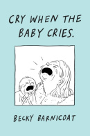 Cry When the Baby Cries (Becky Barnicoat)