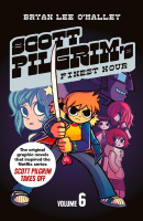 Scott Pilgrim´s Finest Hour: Volume 6 (Bryan Lee O’Malley)