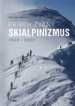 Príbeh zvaný skialpinizmus (Stanislav Melek)