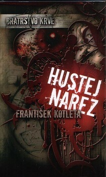 Bratrstvo krve 1 Hustej nářez (František Kotleta)