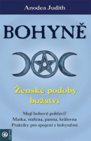 Bohyně - Ženské podoby božství (Anodea Judith)