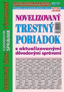 Novelizovaný Trestný poriadok s aktualizovanými dôvodovými správami v úplnom znení (NZ 2/2025)