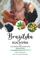 Brazílska kuchyňa alebo Culinária Regionalista rsileira (Anna Koláriková, Dulcinéia Pedroso)