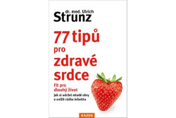 77 tipů pro zdravé srdce - Fit pro dlouhý život (Strunz Ulrich)