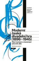 Moderní česká divadelní hra 1896-1945 (Aleš Merenus)