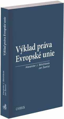 Výklad práva Evropské unie (Alexander J. Bělohlávek, Jan Šamlot)