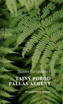 Tajný porod Pallas Athény (Milena Fucimanová)