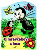 O mravčekovi z lesa (Zuzana Pospíšilová; Vladimíra Vopičková)