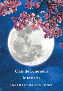 Clair de Lune sous le Tamaris (Hana Karolina Kobulejová)