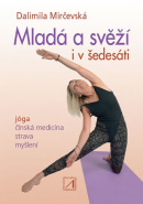 Mladá a svěží i v šedesáti - Jóga, čínsk (1. akosť) (Mirčevská Dalimila)