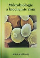 Mikrobiologie a biochemie vína (1. akosť) (Miloš Michlovský)