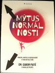 Mýtus normálnosti (1. akosť) (Gabor Mate, Daniel Mate)