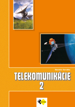 TELEKOMUNIKÁCIE pre 3. ročník ŠO elektrotechnika, 2. časť (Stanislav Servátka)