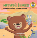 Medvedík Šikuľko a veľkonočné prekvapenie (Bob Hartman)