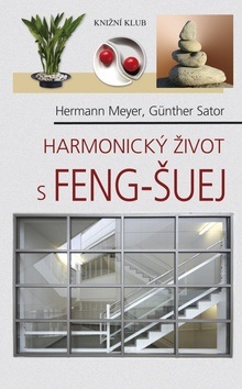 Harmonický život s feng-šuej (Hermann Meyer; Günther Sator)