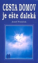 Cesta domov je ešte ďaleká (Jozef Potúček)