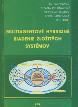 Multiagentové hybridné riadenie zložitých systémov (1. akosť) (Ján Sarnovský, Zuzana Dzurňáková, Vratislav Hladký, Anna Jadlovská)