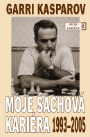 Moje šachová kariéra 3: 1993-2005 (1. akosť) (Garri Kasparov)