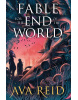 Fable For the End of the World (Ava Reid)