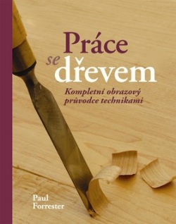 Práce se dřevem (Paul Forrester)