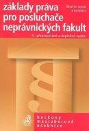 Základy práva pro posluchače neprávnických fakult 4. přepracované a doplněné vyd (Martin Janků)