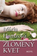 Zlomený kvet (Mária Hamzová)