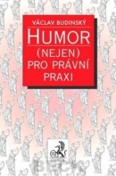 Humor (nejen) pro právní praxi (Václav Budinský)