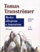 Medzi allegrom a lamentom (Tomas Tranströmer)