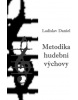 Metodika hudební výchovy (Ladislav Daniel)