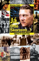 Já, Otto Skorzeny...! (Roman Cílek)