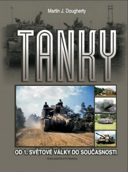 Tanky Od 1. světové války do současnost (Martin J. Dougherty)