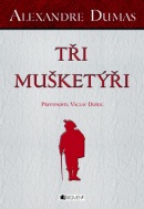 Alexandre Dumas – Tři mušketýři (Alexander Dumas)