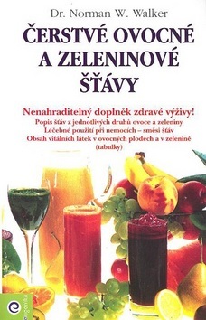 Čerstvé ovocné a zeleninové šťávy (Norman W. Walker)