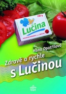 Zdravě a rychle s Lučinou (Hana Opatřilová)