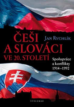 Češi a Slováci ve 20. století (Jan Rychlík)